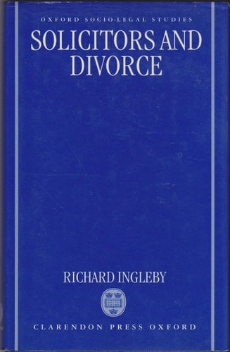 Solicitors and Divorce (Oxford Socio-Legal Studies)