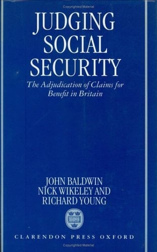 Judging Social Security: The Adjudication of Claims for Benefit in Britain