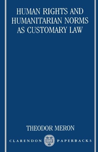 Human Rights and Humanitarian Norms as Customary Law (Clarendon Paperbacks)