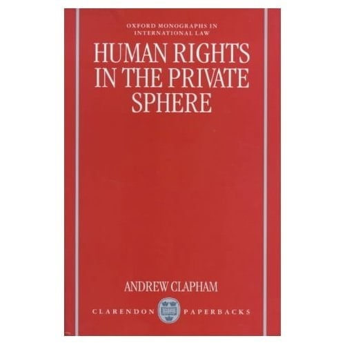 Human Rights in the Private Sphere (Oxford Monographs in International Law)