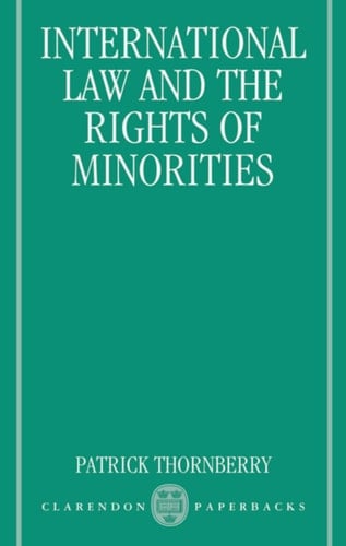 International Law and the Rights of Minorities (Clarendon Paperbacks)