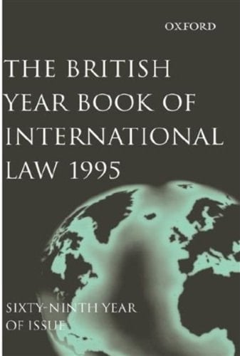 The British Year Book of International Law 1995: Sixty-Sixth Year of Issue Volume 66 (British Yearbook of International Law, Vol. 66)
