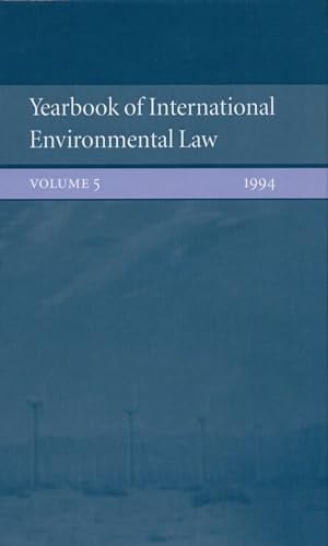 Yearbook of International Environmental Law: Volume 5: 1994 (Yearbook International Environmental Law Series, 5)