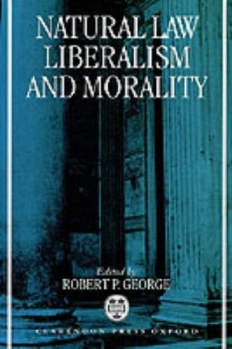 Natural Law, Liberalism, and Morality: Contemporary Essays