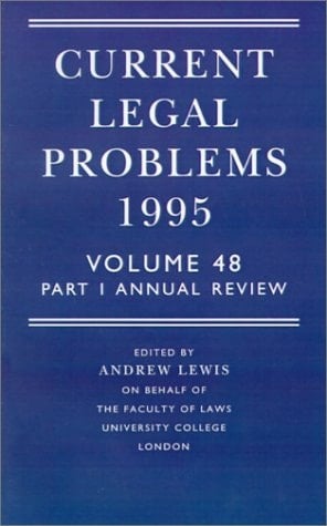 Current Legal Problems 1995: Volume 48, Part 1: Annual Review
