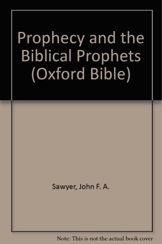 Prophecy and the Biblical Prophets (Oxford Bible Series)