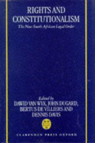 Rights and Constitutionalism: The New South African Legal Order