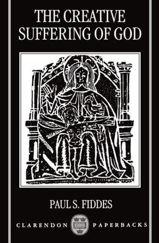 The Creative Suffering of God (Clarendon Paperbacks)