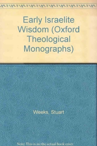 Early Israelite Wisdom (Oxford Theological Monographs)