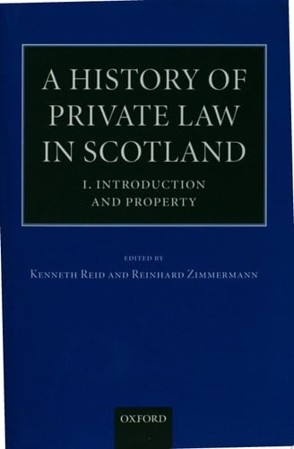 A History of Private Law in Scotland: Volume 1: Introduction and Property