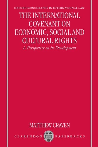 The International Covenant on Economic, Social and Cultural Rights: A Perspective on Its Development (Oxford Monographs in International Law)
