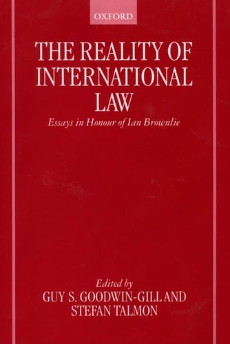 The Reality of International Law: Essays in Honour of Ian Brownlie