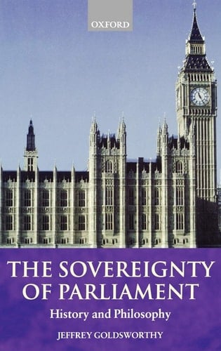 The Sovereignty of Parliament: History and Philosophy