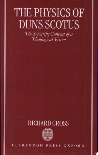 The Physics of Duns Scotus: The Scientific Context of a Theological Vision