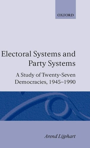 Electoral Systems and Party Systems: A Study of Twenty-Seven Democracies, 1945-1990 (Comparative Politics)