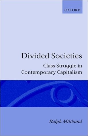 Divided Societies: Class Struggle in Contemporary Capitalism