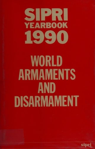 SIPRI Yearbook 1990: World Armaments and Disarmament (SIPRI Yearbook Series)