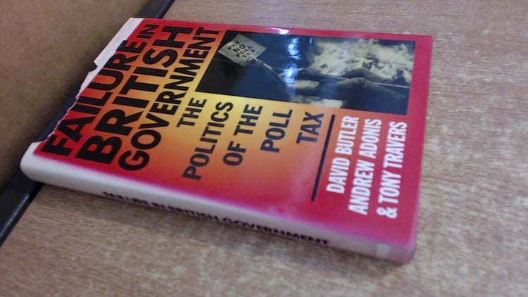 Failure in British Government: The Politics of the Poll Tax