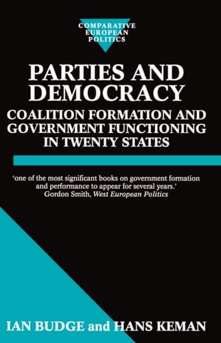 Parties and Democracy: Coalition Formation and Government Functioning in Twenty States (Comparative Politics)