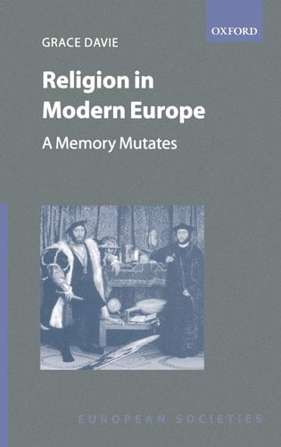 Religion in Modern Europe: A Memory Mutates (European Societies)