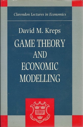 Game Theory and Economic Modelling (Clarendon Lectures in Economics)
