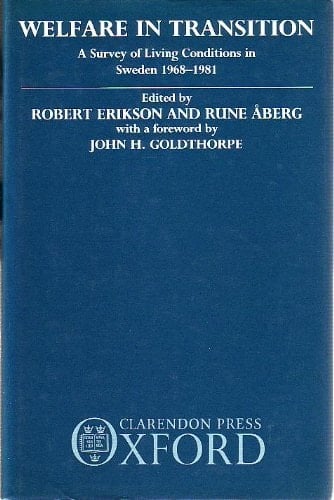 Welfare in Transition: A Survey of Living Conditions in Sweden 1968-1981