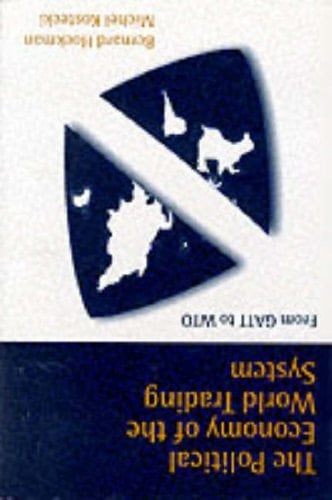 The Political Economy of the World Trading System: From GATT to WTO