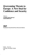 Overcoming Threats to Europe: A New Deal for Confidence and Security (SIPRI Monograph Series)