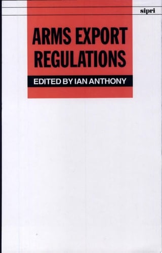 Arms Export Regulations (SIPRI Monographs)
