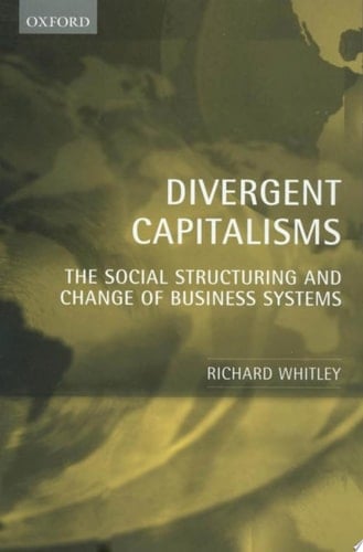 Divergent Capitalisms: The Social Structuring and Change of Business Systems