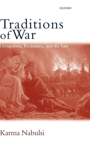 Traditions of War: Occupation, Resistance and the Law