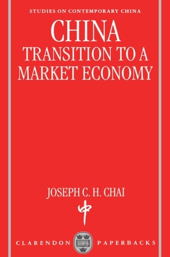 China: Transition to a Market Economy (Studies on Contemporary China)