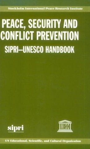 Peace, Security, and Conflict Prevention: SIPRI-UNESCO Handbook
