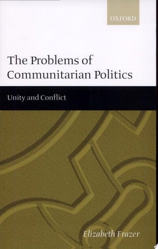 The Problems of Communitarian Politics: Unity and Conflict