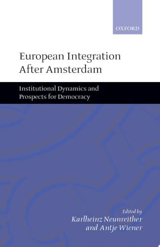 European Integration after Amsterdam: Institutional Dynamics and Prospects for Democracy