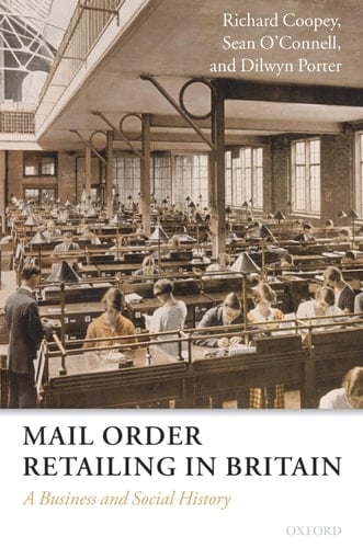 Mail Order Retailing in Britain: A Business and Social History