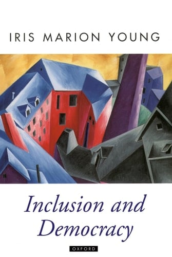 Inclusion and Democracy (Oxford Political Theory)