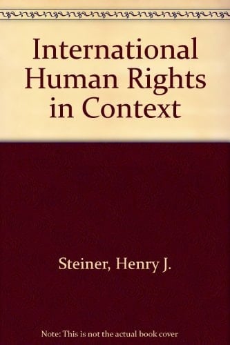 International Human Rights in Context: Law, Politics, Morals