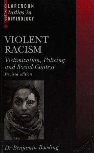 Violent Racism: Victimization, Policing and Social Context (Clarendon Studies in Criminology)