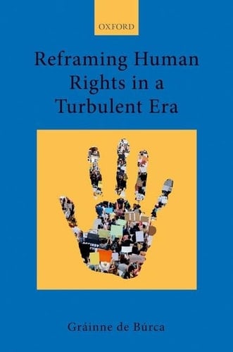 Reframing Human Rights in a Turbulent Era (Collected Courses of the Academy of European Law, IX/3)