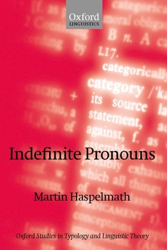 Indefinite Pronouns (Oxford Studies in Typology & Linguistic Theory)