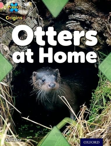 Project X Origins: Pink Book Band, Oxford Level 1+: My Home: Otters at Home