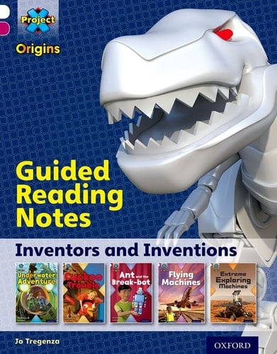 Project X Origins: White Book Band, Oxford Level 10: Inventors and Inventions: Guided reading notes (Project X Origins)