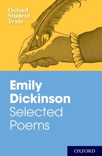 Oxford Student Texts: Emily Dickinson: Selected Poems (Oxford Student Texts)