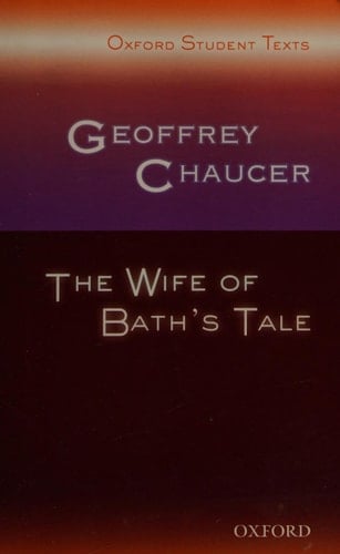 Oxford Student Texts: Geoffrey Chaucer: The Wife of Bath's Tale (Oxford Student Texts)