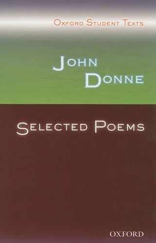 Oxford Student Texts: John Donne: Selected Poems (Oxford Student Texts)