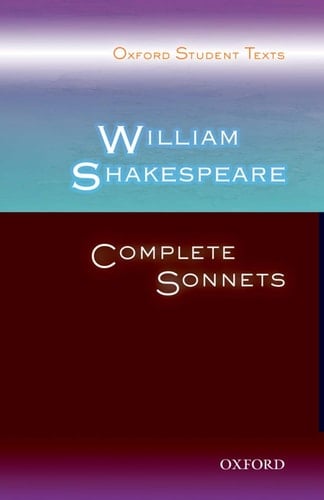 William Shakespeare: Complete Sonnets (Oxford Student Texts)