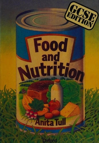 Food and Nutrition: GCSE Edition
