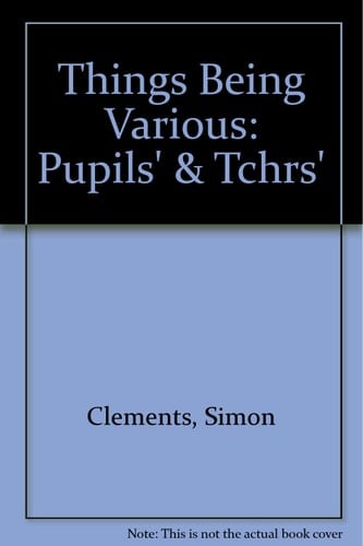 Things Being Various: Pupils' & Tchrs'