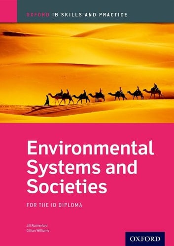 Environmental Systems and Societies Skills and Practice: Oxford IB Diploma Programme
